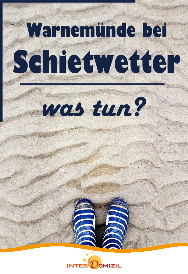 Warnemünde bei Schietwetter - was tun?